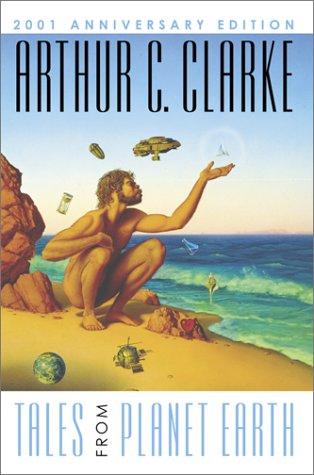 Tales From Planet Earth by Arthur C. Clarke