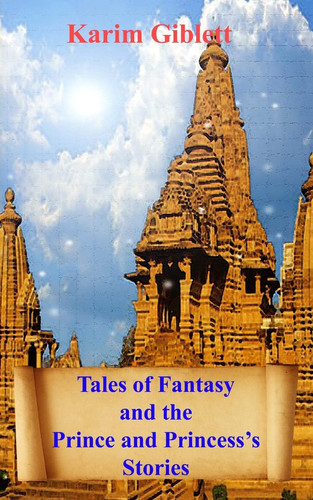 Tales of Fantasy and the Princes and Princesses Stories by Karim Giblett