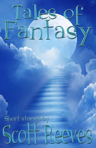 Tales of Fantasy by Scott Reeves