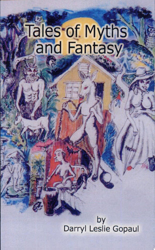Tales of Myths and Fantasy by Darryl Gopaul