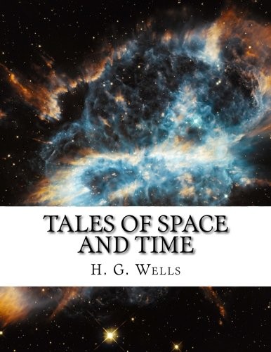 Tales of space and time by H. G. Wells