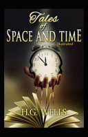 Tales of Space and Time Illustrated by H G Wells