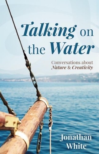 Talking on the water by Jonathan White
