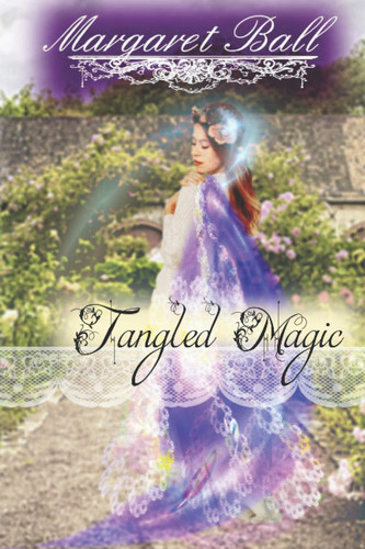 Tangled Magic A Regency Fantasy Romance by Margaret Ball