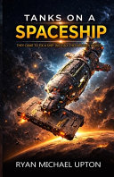 Tanks on a Spaceship by Ryan Michael Upton