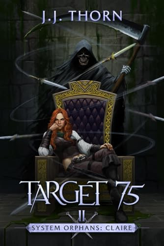 Target 75 A Post-Apocalyptic Fantasy & LitRPG by J. J. THORN