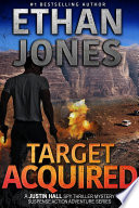 Target Acquired: A Justin Hall Spy Thriller by Ethan Jones