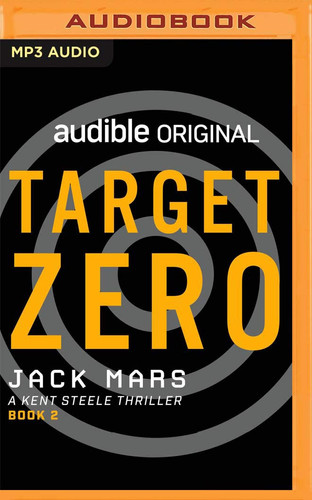 Target Zero: A Kent Steele Thriller (Kent Steele, 2) by Mars, Jack