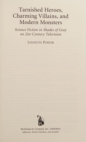 Tarnished heroes, charming villains, and modern monsters by Lynnette Porter
