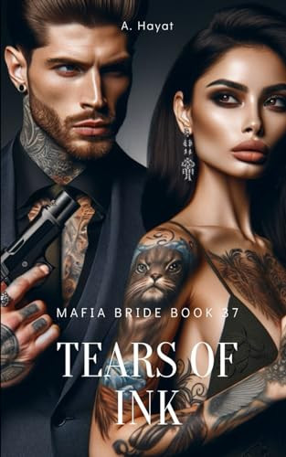 Tears of Ink A Dark Organized Crime Romantic Thriller by A Hayat