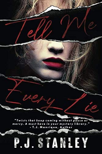 Tell Me Every Lie: a gripping mystery thriller by Stanley, P.J.