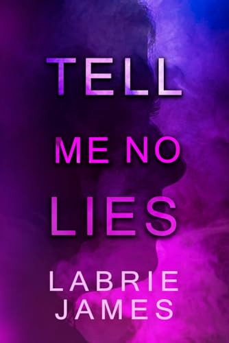 Tell Me No Lies: A Crime Thriller Novella (The HUNTED Series) by James, LaBrie
