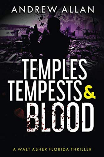 Temples, Tempests & Blood: A Walt Asher Florida Thriller (Walt Asher Thriller Series) by Allan, Andrew