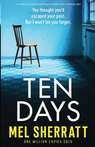 Ten Days: A completely gripping psychological thriller with a shocking twist by Sherratt, Mel