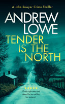 Tender Is the North by Andrew Lowe
