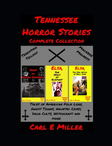 Tennessee Horror Stories by Carl E. Miller