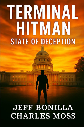 Terminal Hitman - State of Deception: A Gripping Political Thriller of Big Pharma Secrets, Medical Murders, and High-Stakes Justice by CHARLES. MOSS