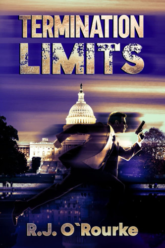 Termination Limits: Tom Kintrell Book 1 (Tom Kintrell Thriller Series) by O'Rourke, R.J.