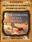 Terraforming Venus Deluxe Edition by Timothy Dooley