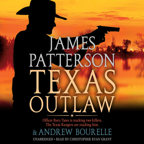 Texas Outlaw (A Texas Ranger Thriller, 2) by Patterson, James