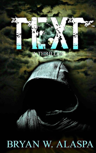 Text A Thriller by BRYAN W. ALASPA