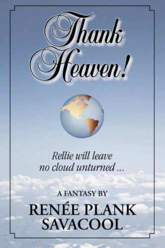 Thank Heaven! A Fantasy by Renee Plank Savacool