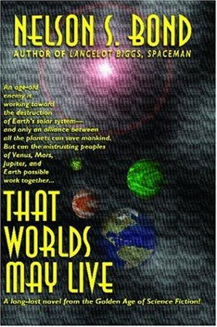 That Worlds May Live by Nelson Slade Bond