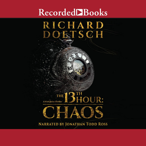 The 13th Hour: Chaos (The Nick Quinn Thriller Series) by Richard Doetsch
