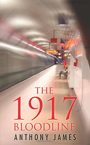 The 1917 Bloodline by Anthony James