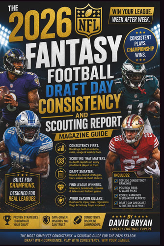 The 2026 NFL Fantasy Football Draft Day Consistency And Scouting Report Magazine Guide (The NFL Fantasy Football Series) by Bryan, David