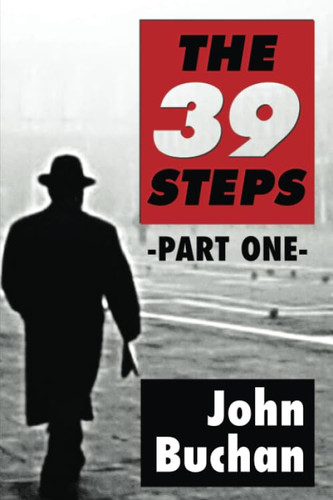The 39 Steps VOL 1: Super Large Print Edition of the Classic Spy Thriller Specially Designed for Low Vision Readers with a Giant Easy to Read Font by Buchan, John