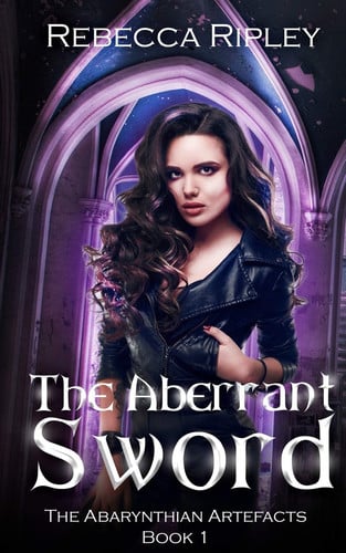 The Aberrant Sword (a Paranormal Urban Fantasy Series) by Rebecca Ripley
