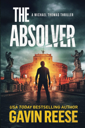 The Absolver A Michael Thomas Thriller by Gavin Reese