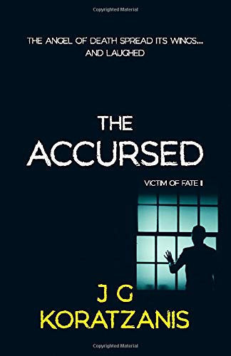 The Accursed A Dark Psychological Thriller by J. G. Koratzanis