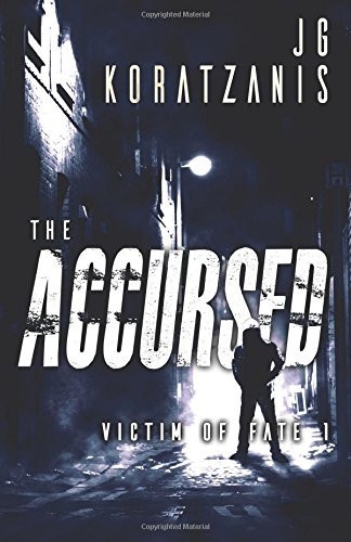 The Accursed A Dark Psychological Thriller Novel by J. Koratzanis
