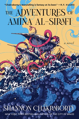 The Adventures of Amina Al-Sirafi A New Fantasy Series Set a Thousand Years Before the City of Brass by S. A. Chakraborty