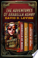 The Adventures of Arabella Ashby by David D. Levine