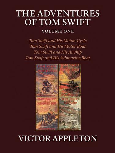 The Adventures of Tom Swift, Vol. 1 by Victor Appleton