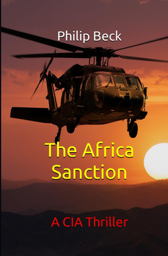 The Africa Sanction A CIA Thriller by PHILIP. BECK