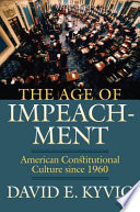 The Age of Impeachment by David E. Kyvig