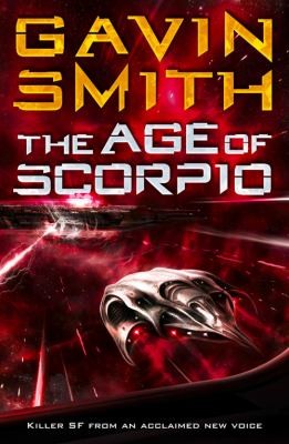 The Age Of Scorpio by Gavin G. Smith