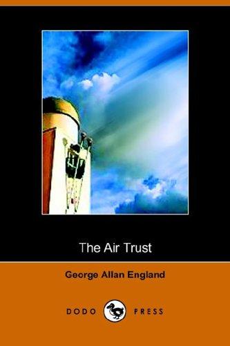 The Air Trust by George Allan England