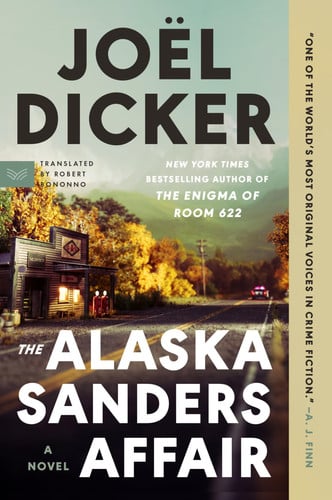 The Alaska Sanders Affair: A Novel by Dicker, Joël