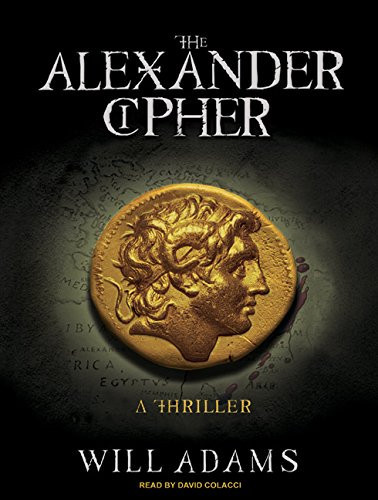 The Alexander Cipher: A Thriller (Daniel Knox, 1) by Adams, Will