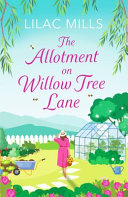 The Allotment on Willow Tree Lane by Lilac Mills