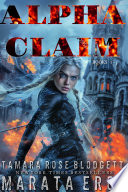 The Alpha Claim Series Book Bundle 1-3 (A Rejected Mates Vampire Shifter Dark Romance) by Tamara Rose Blodgett