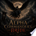 The Alpha Commander's Bride - Ron Slayton by Ron Slayton