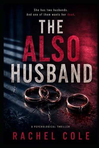 THE ALSO HUSBAND by Cole, Rachel