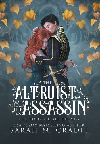 The Altruist and the Assassin A Standalone Fated Love Fantasy Romance by Sarah M. Cradit