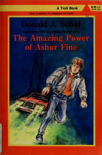 The amazing power of Ashur Fine by Donald J. Sobol